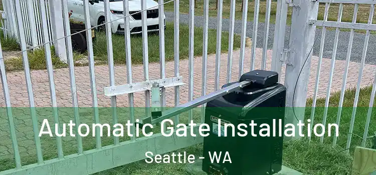 Automatic Gate Installation Seattle - WA