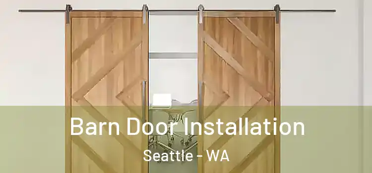 Barn Door Installation Seattle - WA