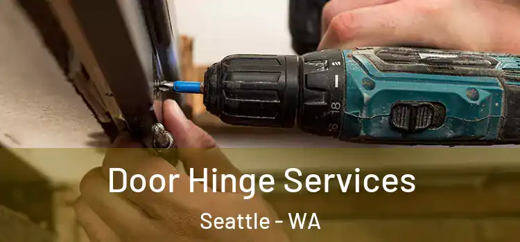 Door Hinge Services Seattle - WA