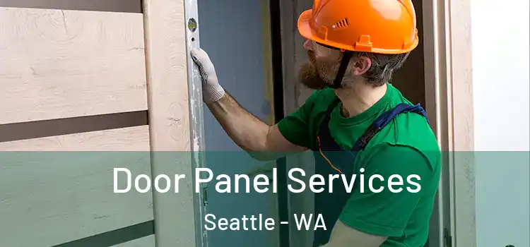 Door Panel Services Seattle - WA
