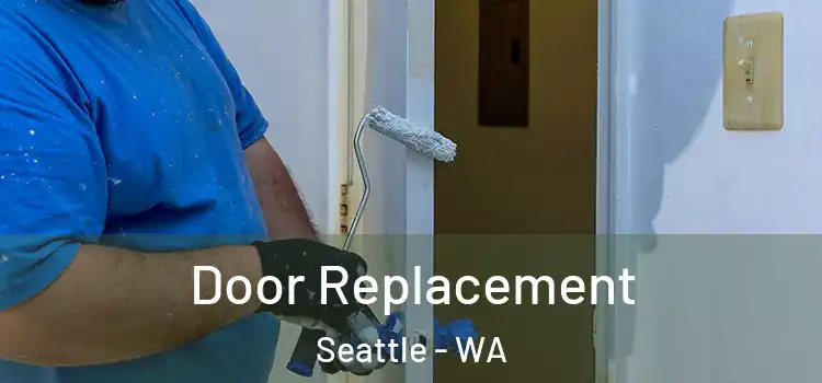 Door Replacement Seattle - WA