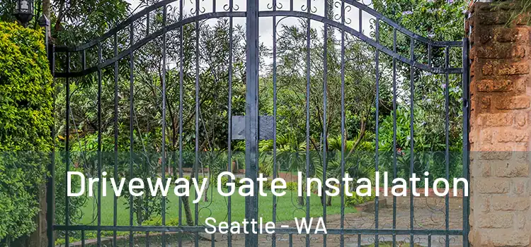 Driveway Gate Installation Seattle - WA
