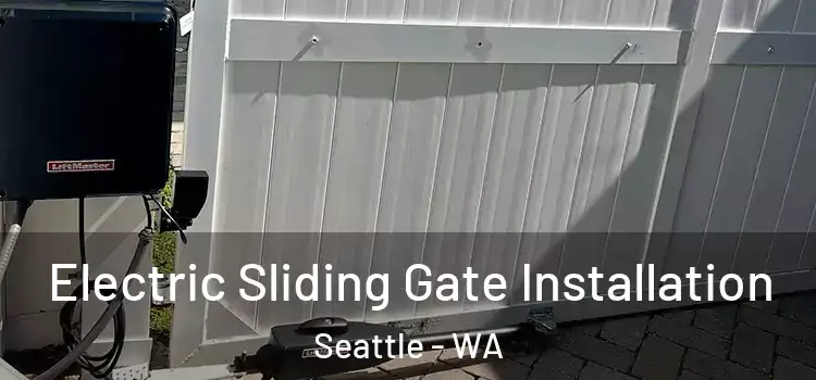 Electric Sliding Gate Installation Seattle - WA