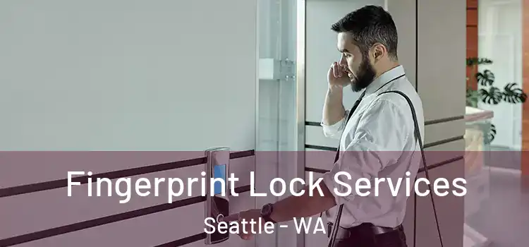 Fingerprint Lock Services Seattle - WA