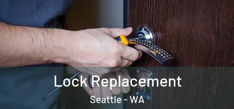 Lock Replacement Seattle - WA