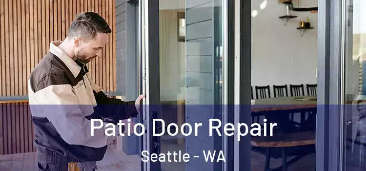 Patio Door Repair Seattle - WA