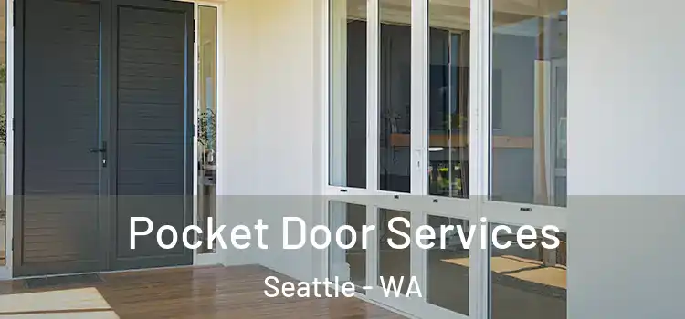 Pocket Door Services Seattle - WA