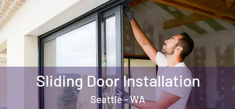 Sliding Door Installation Seattle - WA