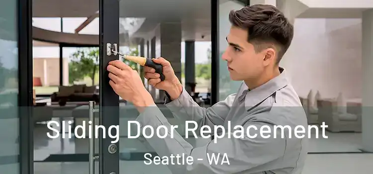 Sliding Door Replacement Seattle - WA
